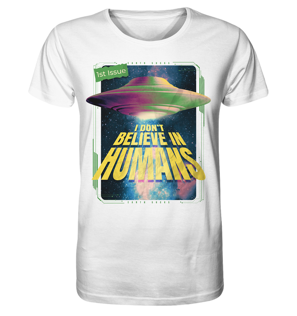 Organic Shirt "I Don't Believe In Humans"