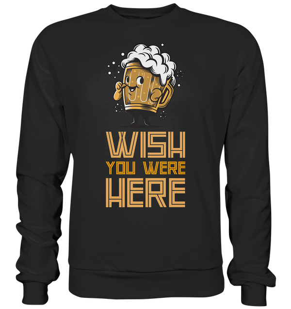 Premium Sweatshirt "Wish you were here"