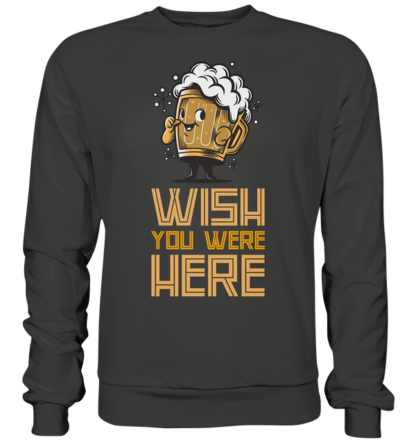 Premium Sweatshirt "Wish you were here"